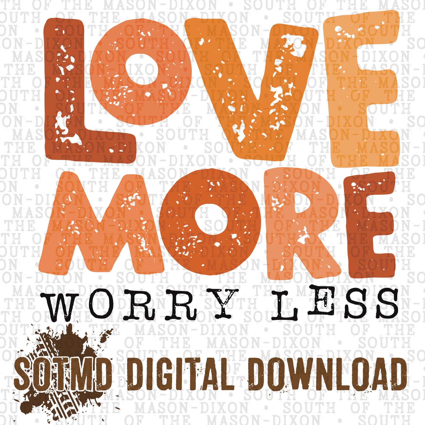 Love More Worry Less Boho (digital)