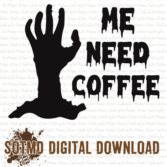 Me Need Coffee (digital)