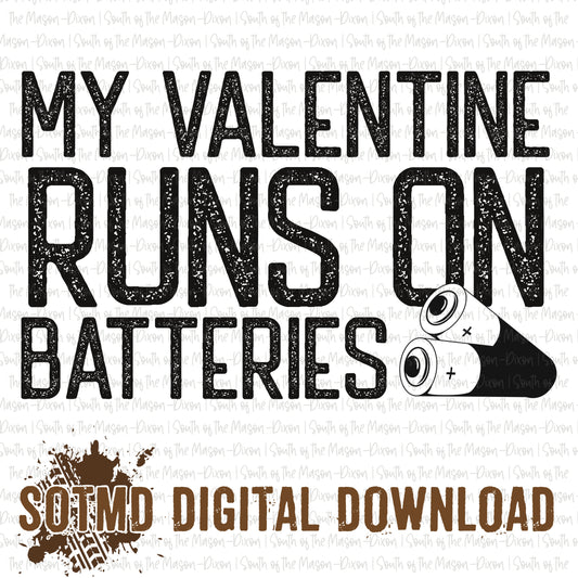 My Valentine Runs On Batteries