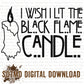 Wish I Lit the Black Flame Candle (digital)